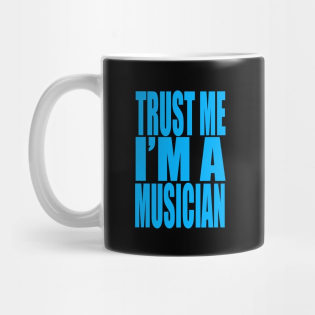 Trust me I'm a musician by Evergreen Tee